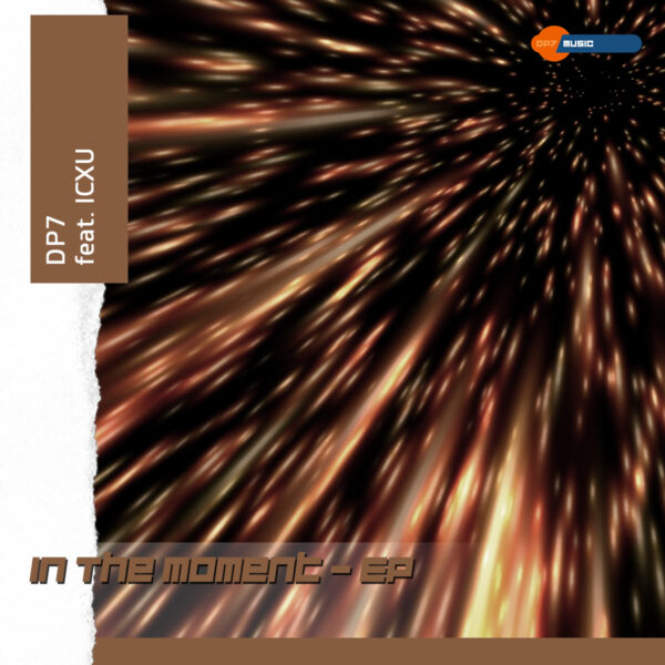 DP7 - In The Moment - EP (feat. ICXU)
