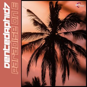 DentedAphid7 - Paradise On E