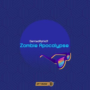 DentedAphid7 - Zombie Apocalypse