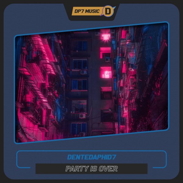 DentedAphid7 - Party Is Over