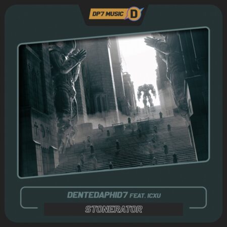 DentedAphid7 - Stonerator (feat. ICXU)