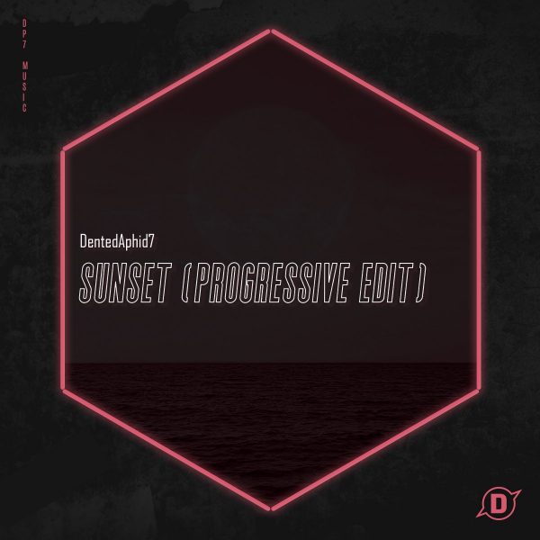 DentedAphid7 - Sunset (Progressive Edit)