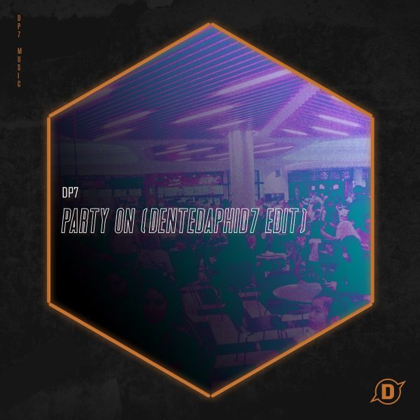 Party On (DentedAphid7 Edit)