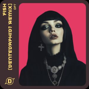 DP7 - Fish (DentedAphid7 Remix)